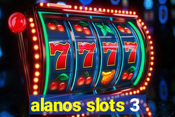 alanos slots 3
